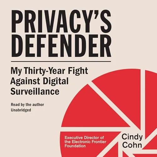 Privacy’s Defender By Cindy Cohn